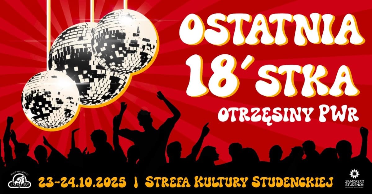 Ostatnia 18'stka - Otrzęsiny PWr 2025