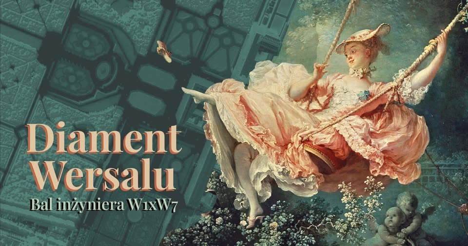 Diament Wersalu - Bal Inżyniera W1&W7