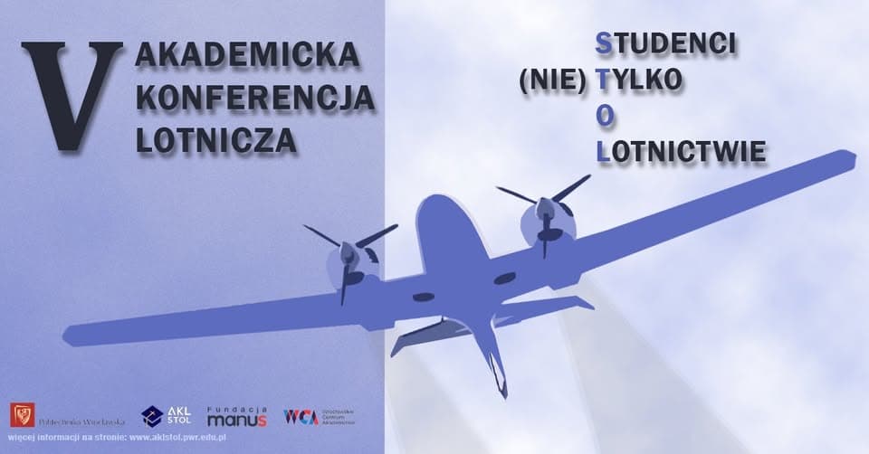 V Akademicka Konferencja Lotnicza "Studenci (nie) Tylko o Lotnictwie"